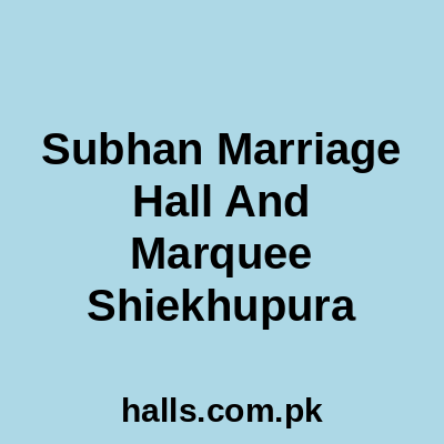 Subhan Marriage Hall and Marquee Sheikhupura