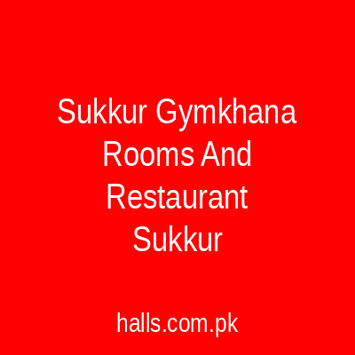 Sukkur Gymkhana Rooms and Restaurant Sukkur