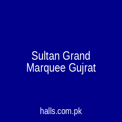 SULTAN GRAND MARQUEE Gujrat