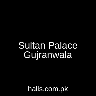 Sultan Palace Gujranwala