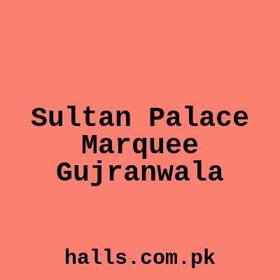 Sultan Palace Marquee Gujranwala