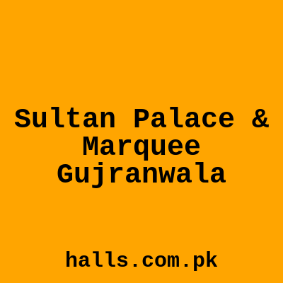Sultan Palace & Marquee Gujranwala