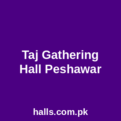 Taj Gathering Hall Peshawar