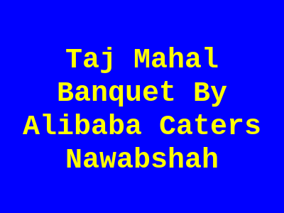 Taj Mahal Banquet by alibaba caters Nawabshah