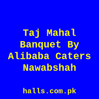 Taj Mahal Banquet by alibaba caters Nawabshah