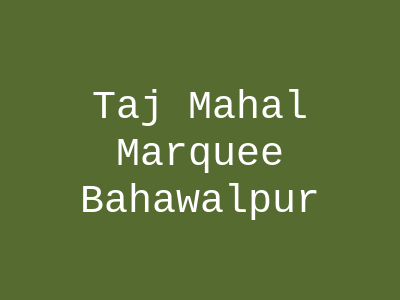 Taj Mahal Marquee Bahawalpur