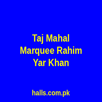 Taj Mahal Marquee Rahim Yar Khan