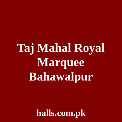 Taj Mahal Royal Marquee Bahawalpur