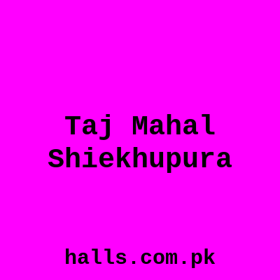 Taj Mahal Sheikhupura