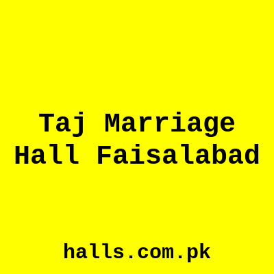 Taj Marriage Hall Faisalabad