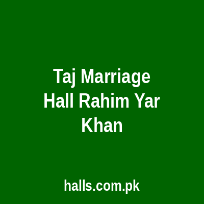 Taj Marriage Hall Rahim Yar Khan