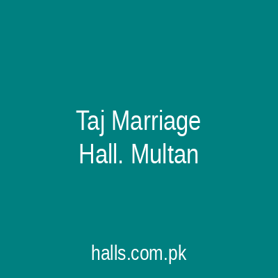 Taj Marriage Hall Multan