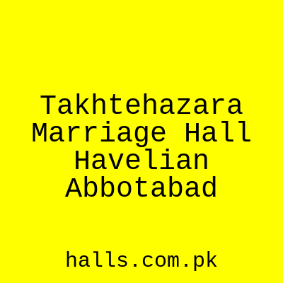 Takht-e-Hazara Marriage Hall, Havelian Abbottabad