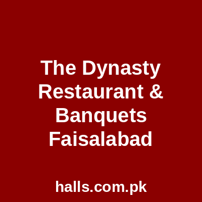 The Dynasty Restaurant & Banquets Faisalabad