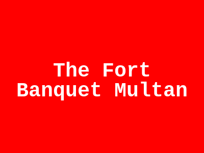 The Fort Banquet Multan