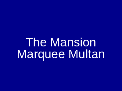 The Mansion Marquee Multan