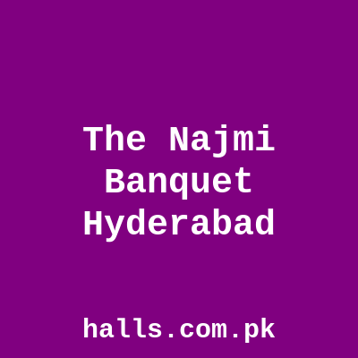 The Najmi Banquet Hyderabad