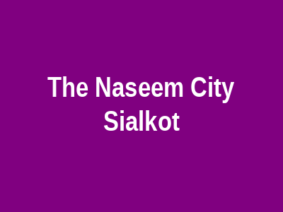 The Naseem City Sialkot