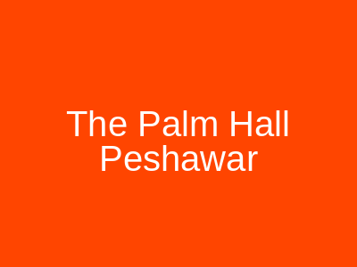 The Palm Hall Peshawar