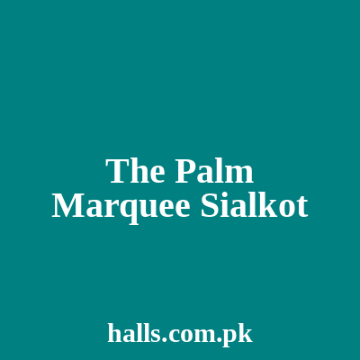 The Palm Marquee Sialkot