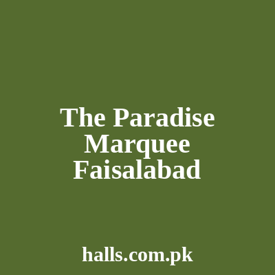 The Paradise Marquee Faisalabad