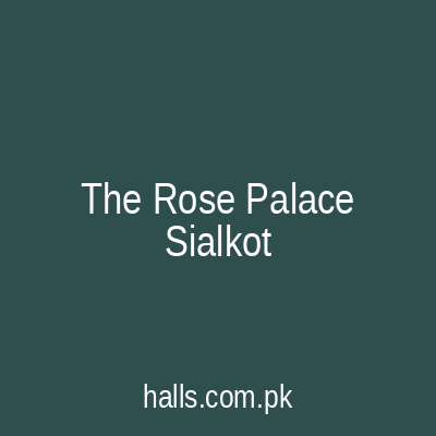 The Rose Palace Sialkot