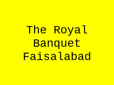 The Royal Banquet Faisalabad
