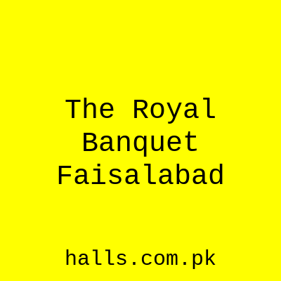 The Royal Banquet Faisalabad