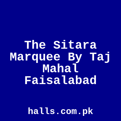 The Sitara Marquee by Taj Mahal Faisalabad