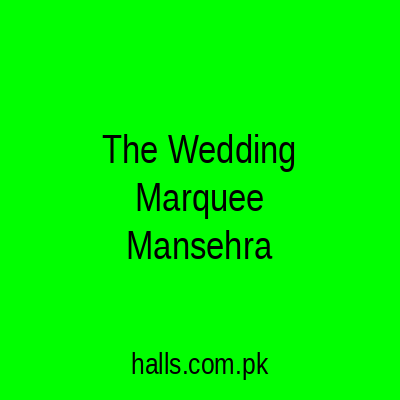 The Wedding Marquee Mansehra