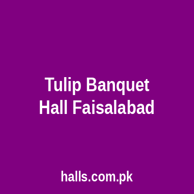 Tulip banquet hall Faisalabad