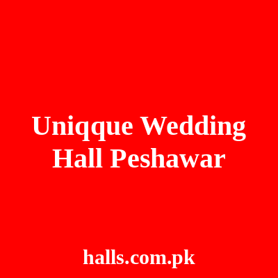 UNIQQUE Wedding Hall Peshawar