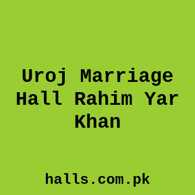 Uroj Marriage Hall Rahim Yar Khan