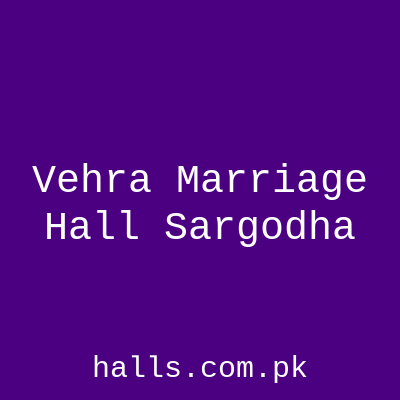 VEHRA MARRIAGE HALL Sargodha