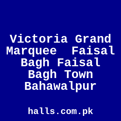 Victoria Grand Marquee - Faisal Bagh Faisal Bagh Town, Bahawalpur