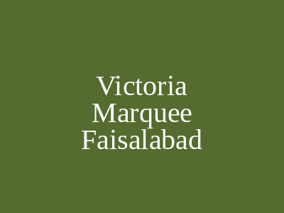 Victoria Marquee Faisalabad