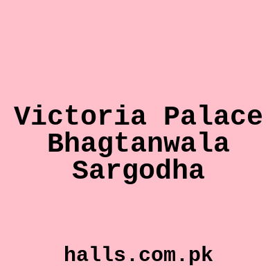 Victoria Palace Bhagtanwala Sargodha