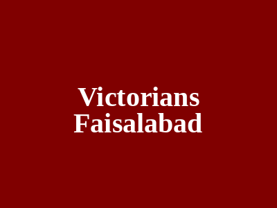 Victorians Faisalabad