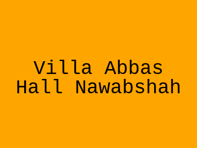 Villa Abbas Hall Nawabshah