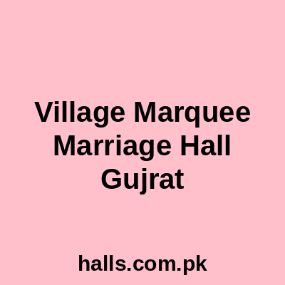 Village Marquee & Marriage Hall Gujrat