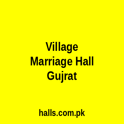 Village Marriage Hall Gujrat