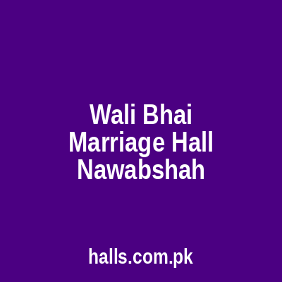 Wali bhai marriage hall Nawabshah