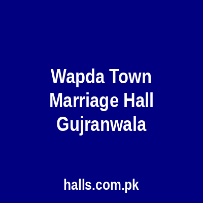 Wapda Town Marriage Hall Gujranwala