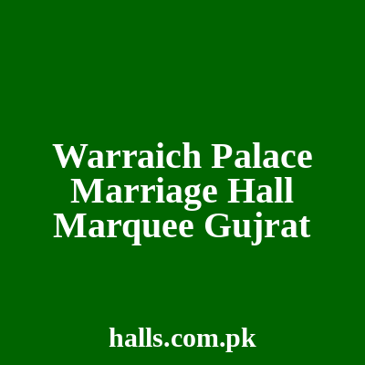 Warraich palace marriage hall & marquee Gujrat