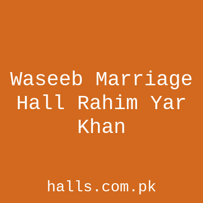 Waseeb Marriage Hall Rahim Yar Khan