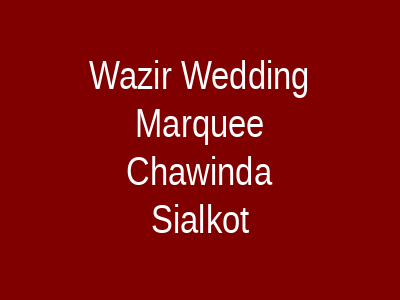 Wazir Wedding Marquee Chawinda Sialkot