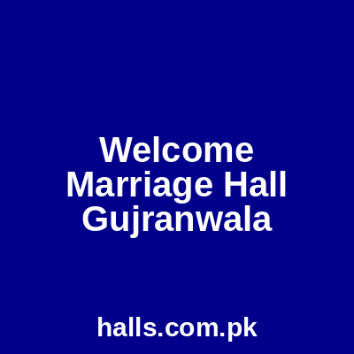 Welcome Marriage Hall Gujranwala