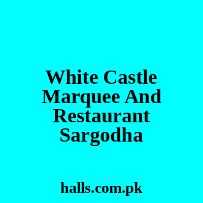 White castle marquee and restaurant Sargodha
