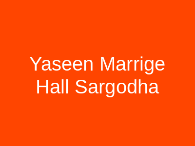 Yaseen Marrige Hall Sargodha