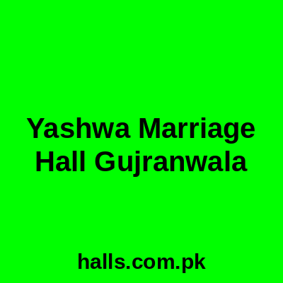 Yashwa Marriage Hall Gujranwala